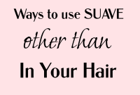 10 Surprising Uses for Suave Beyond Hair Care