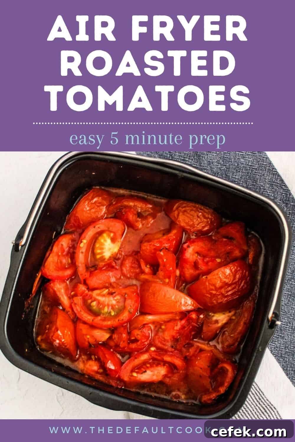A black square pan with roasted tomatoes in it on a blue and whtie backdrop, text above reads 'air fryer roasted tomatoes, easy 5 minute prep