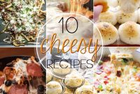 10 Must-Try Cheesy Recipes for Cheese Lovers